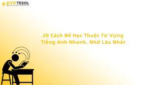 cách để học thuộc từ vựng tiếng anh