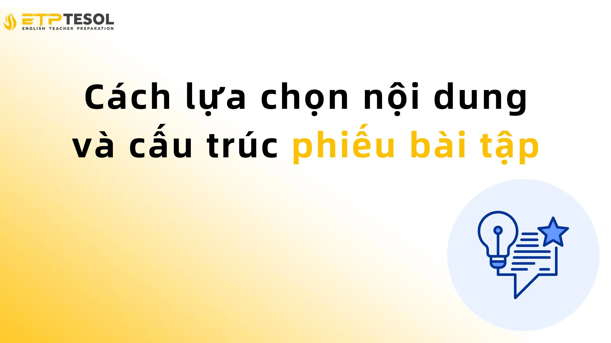 Cách lựa chọn nội dung và cấu trúc phiếu bài tập