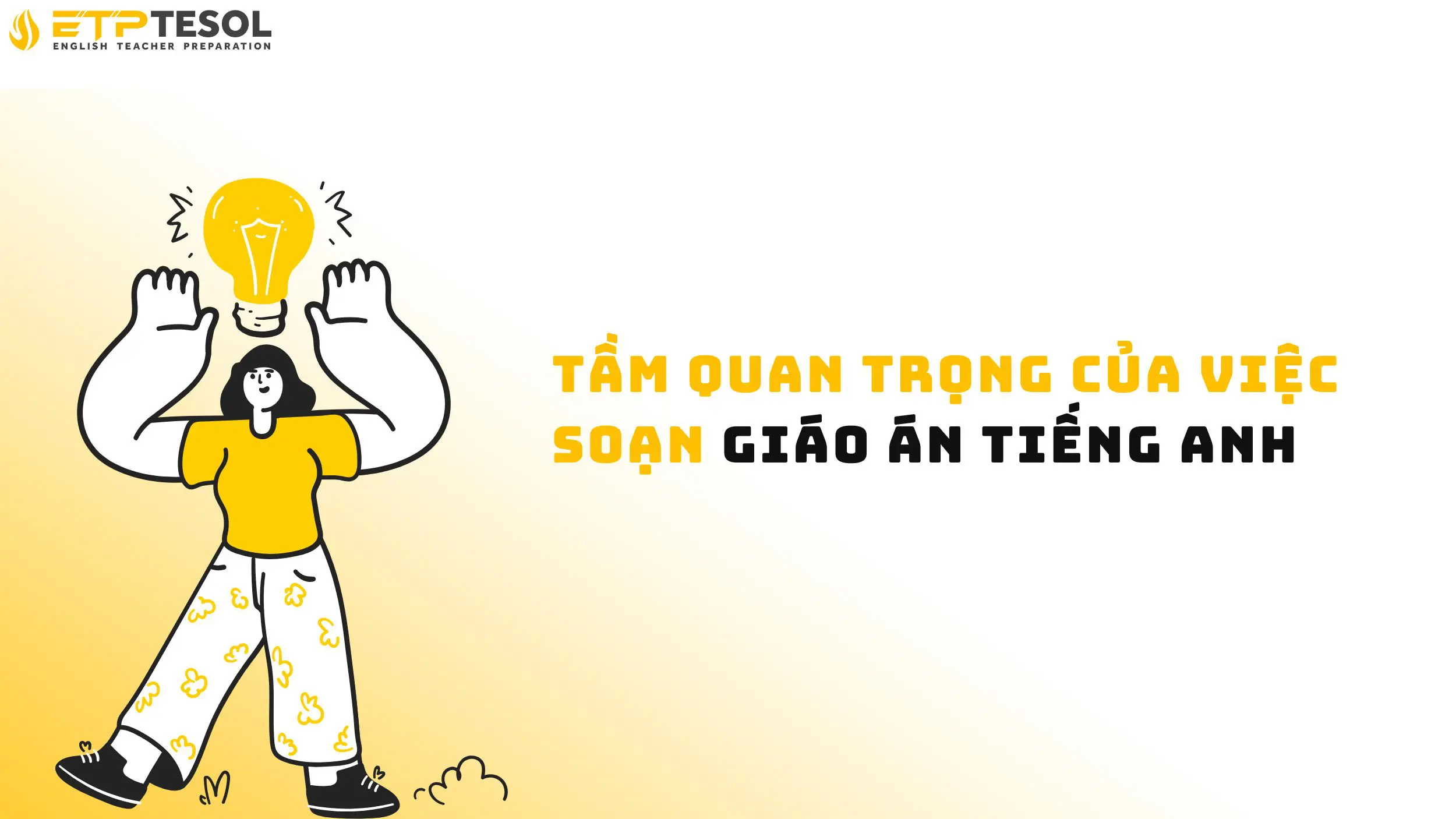 9 Cách Soạn Giáo Án Tiếng Anh Hiệu Quả Cho Giáo Viên Hiện Đại 15 Soạn giáo án tiếng Anh quan trọng như thế nào?