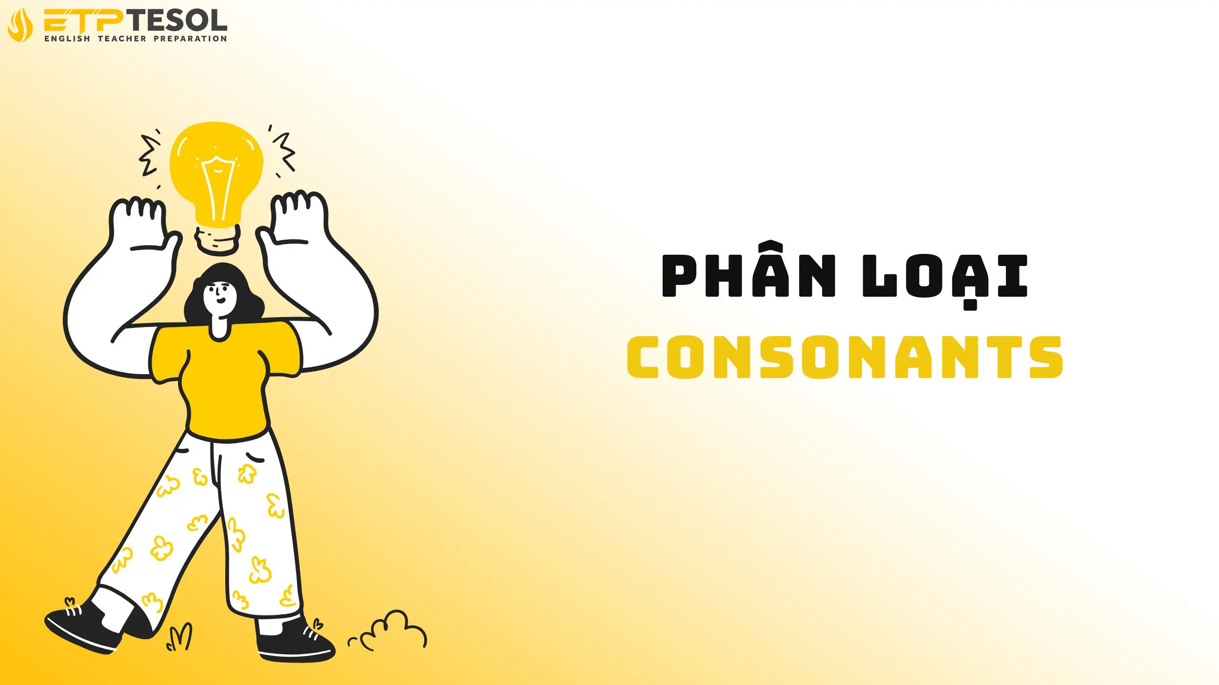 7 Điều Cần Biết Về Consonants Trong Tiếng Anh