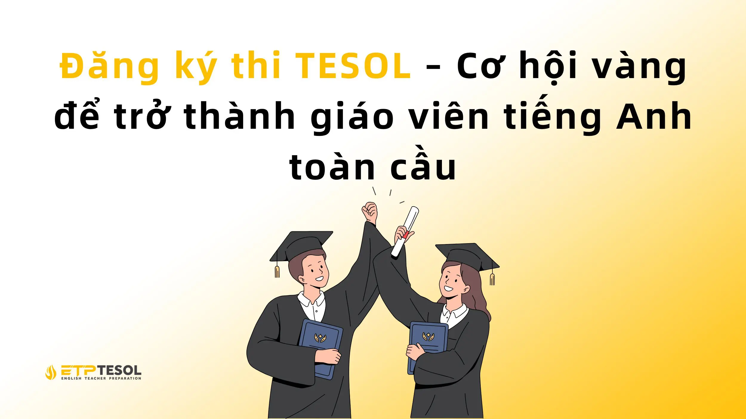 Đăng ký thi TESOL – Cơ hội vàng để trở thành giáo viên tiếng Anh toàn cầu