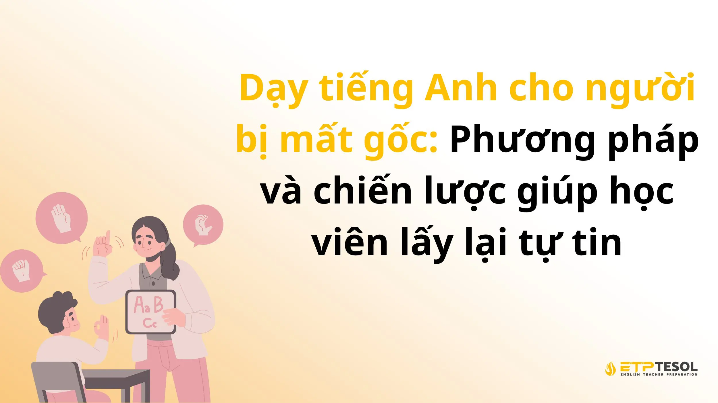 Dạy tiếng Anh cho học sinh cấp 3 – Phương pháp hiệu quả và tài nguyên học tập