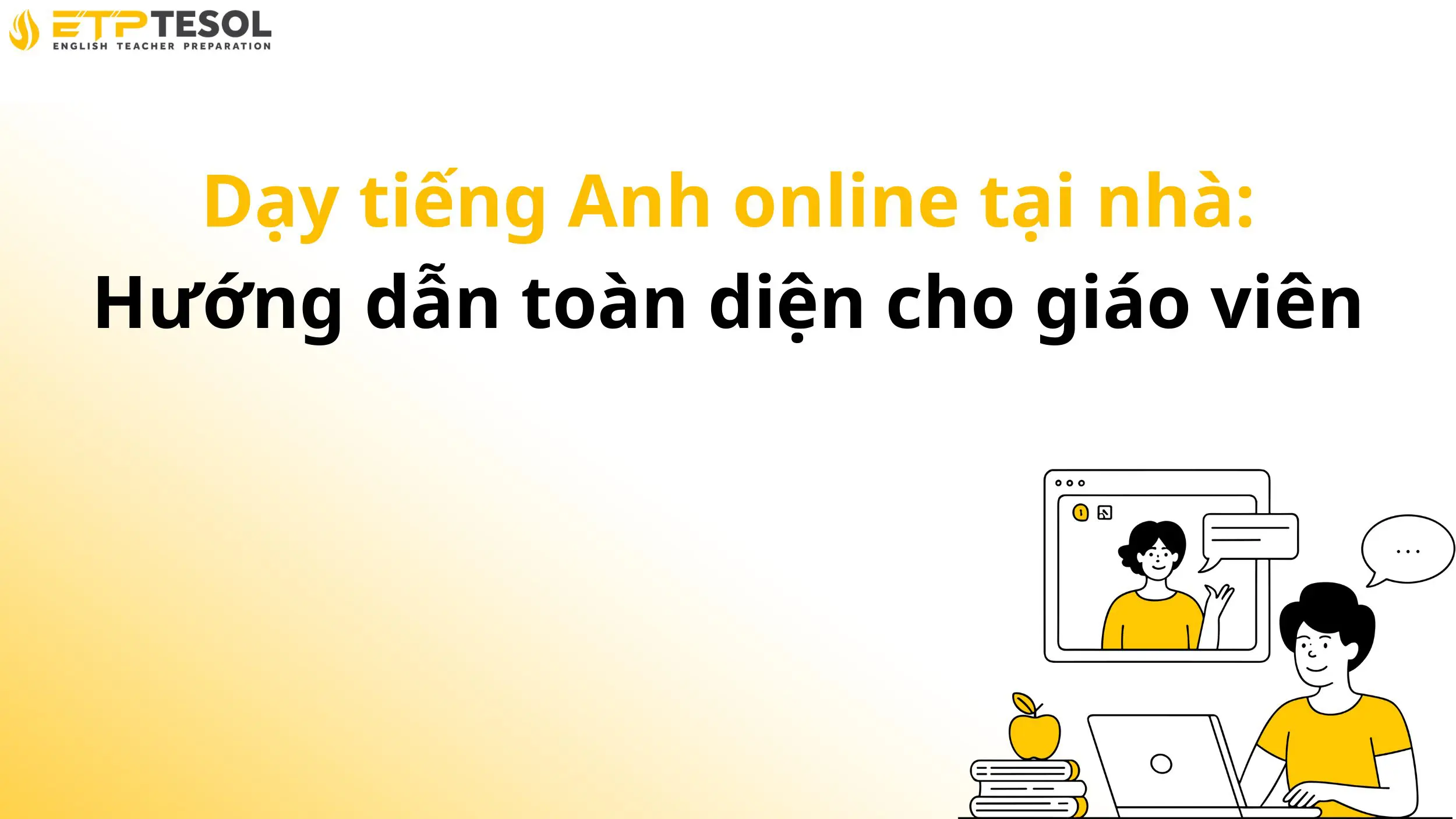 Dạy tiếng Anh online tại nhà: Hướng dẫn toàn diện cho giáo viên