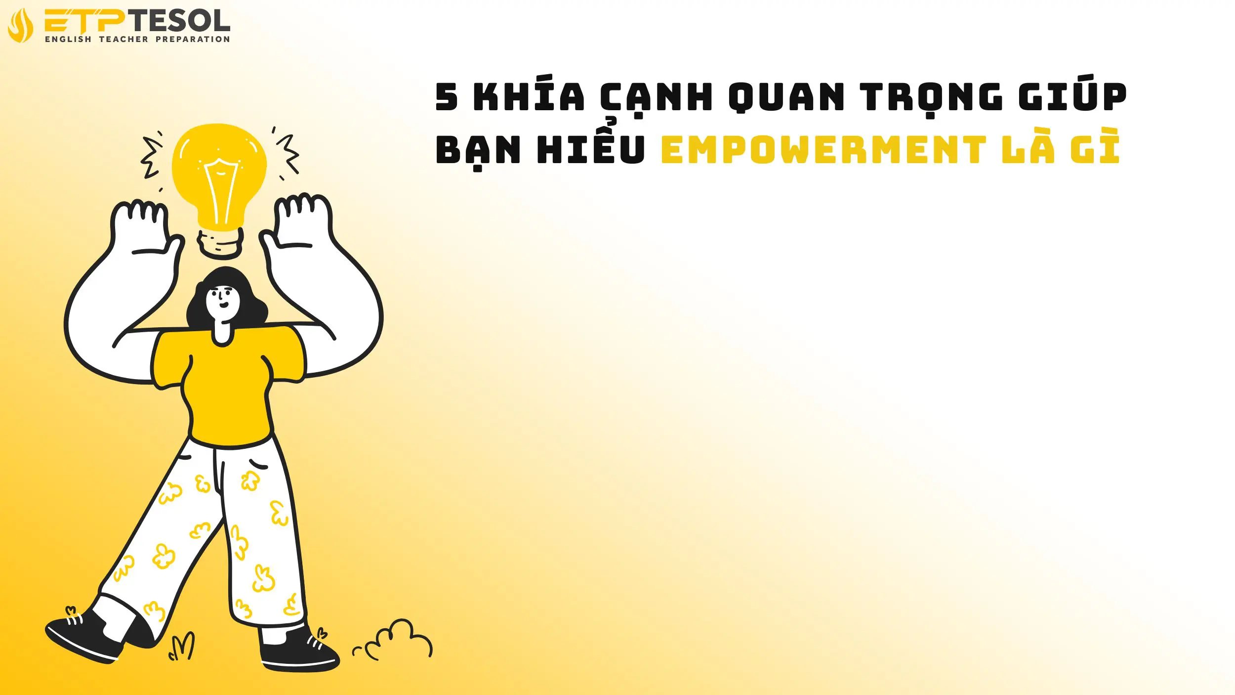 5 Khía cạnh quan trọng giúp bạn hiểu empowerment là gì 14 5 Khía cạnh quan trọng giúp bạn hiểu empowerment là gì
