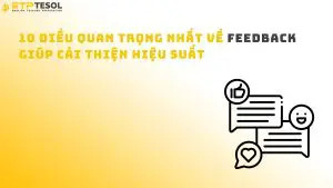 10 Điều Quan Trọng Nhất Về Feedback Giúp Cải Thiện Hiệu Suất