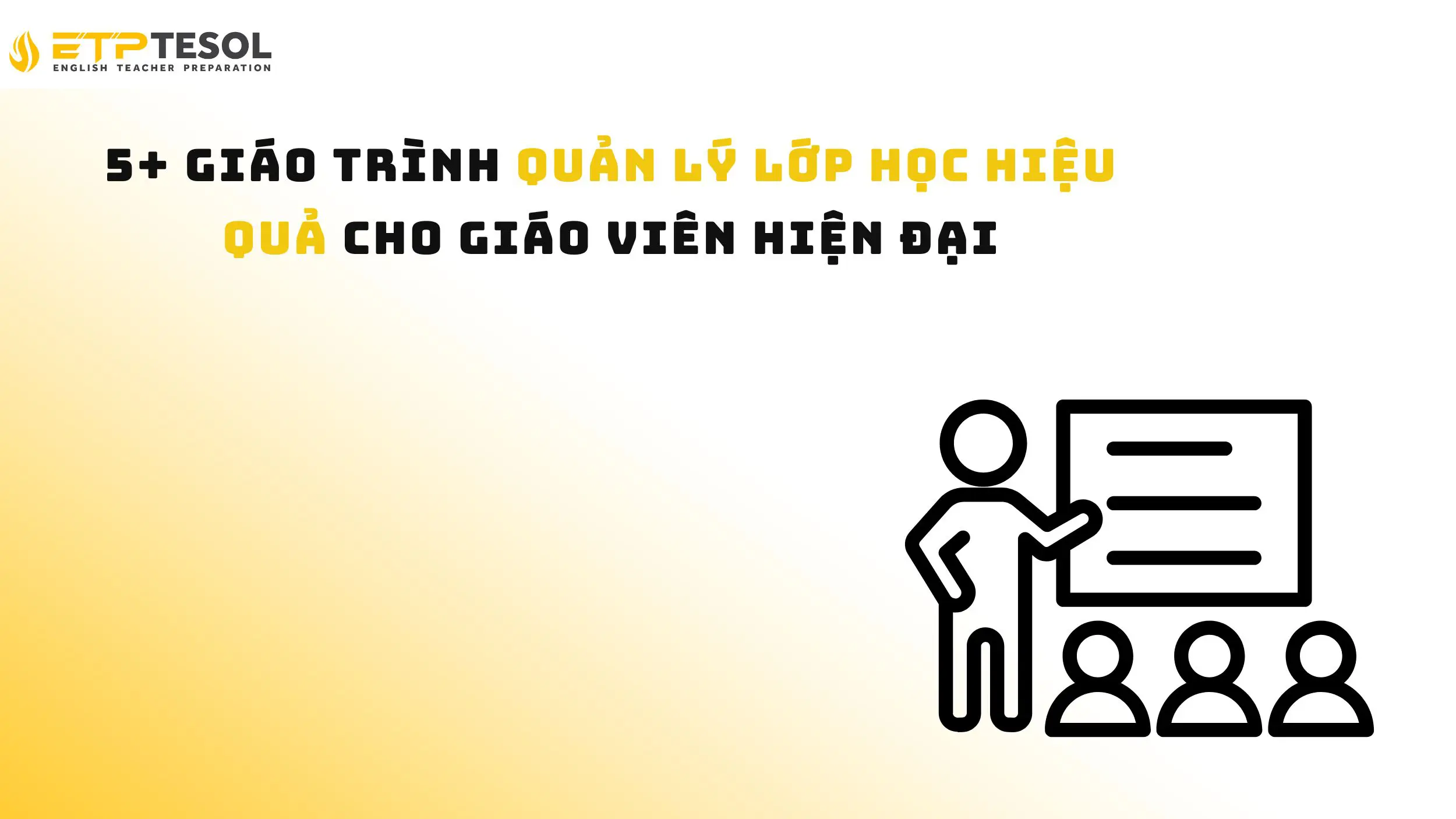 5+ Giáo trình quản lý lớp học hiệu quả cho giáo viên hiện đại
