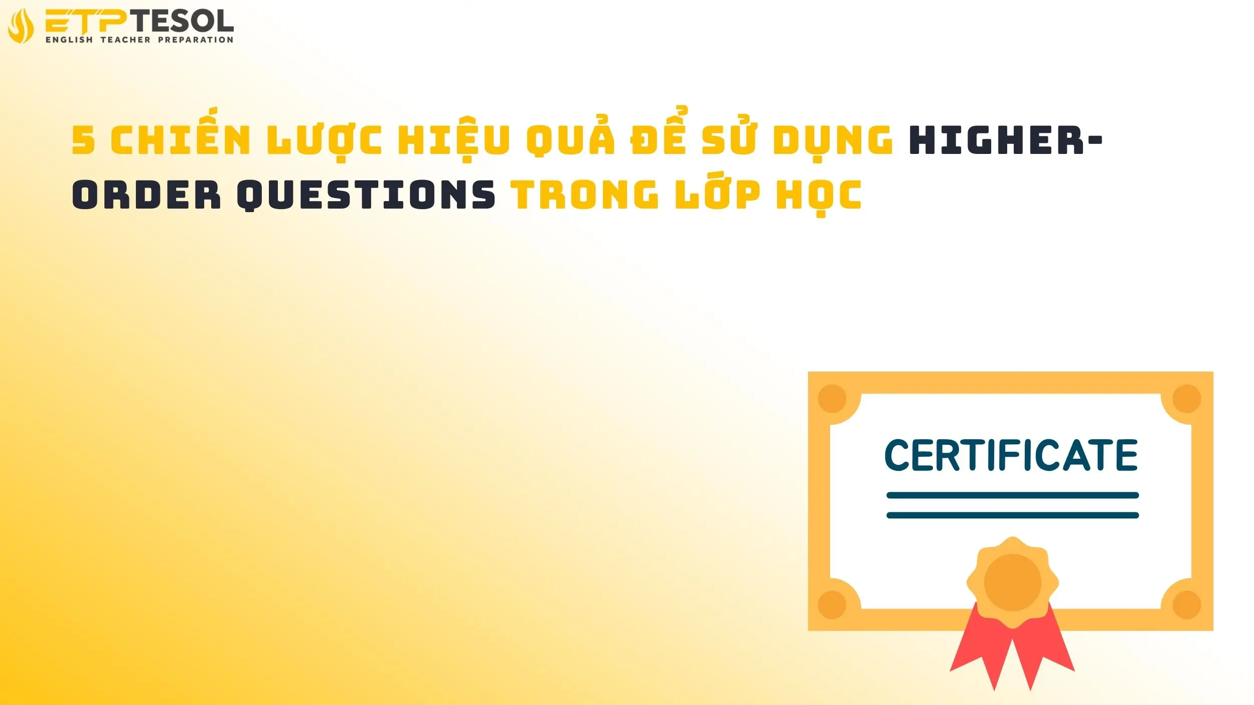5 chiến lược hiệu quả để sử dụng higher-order questions trong lớp học
