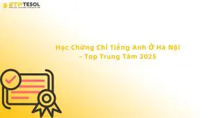 học chứng chỉ tiếng anh ở hà nội