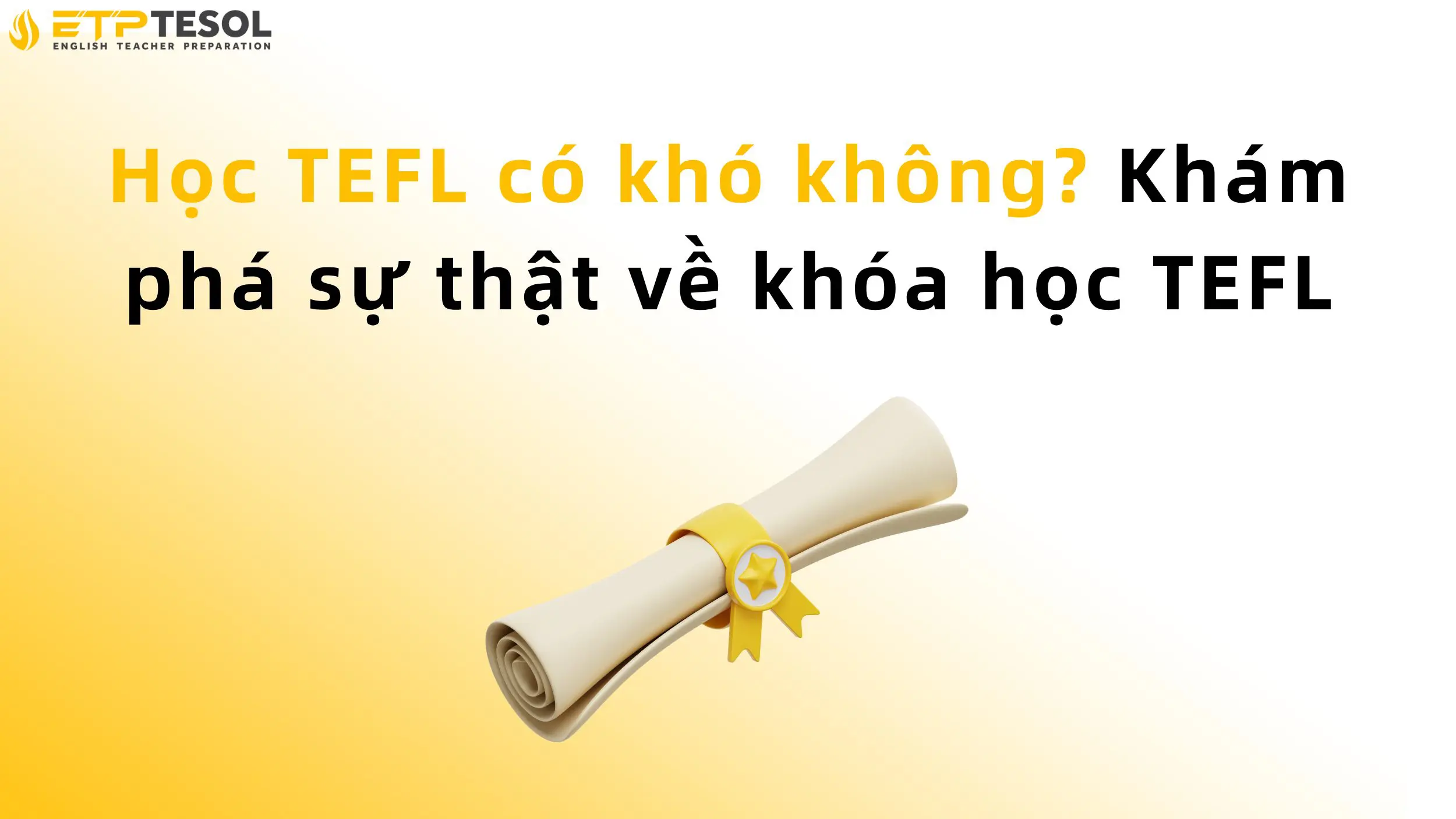 Học TEFL có khó không? Khám phá sự thật về khóa học TEFL