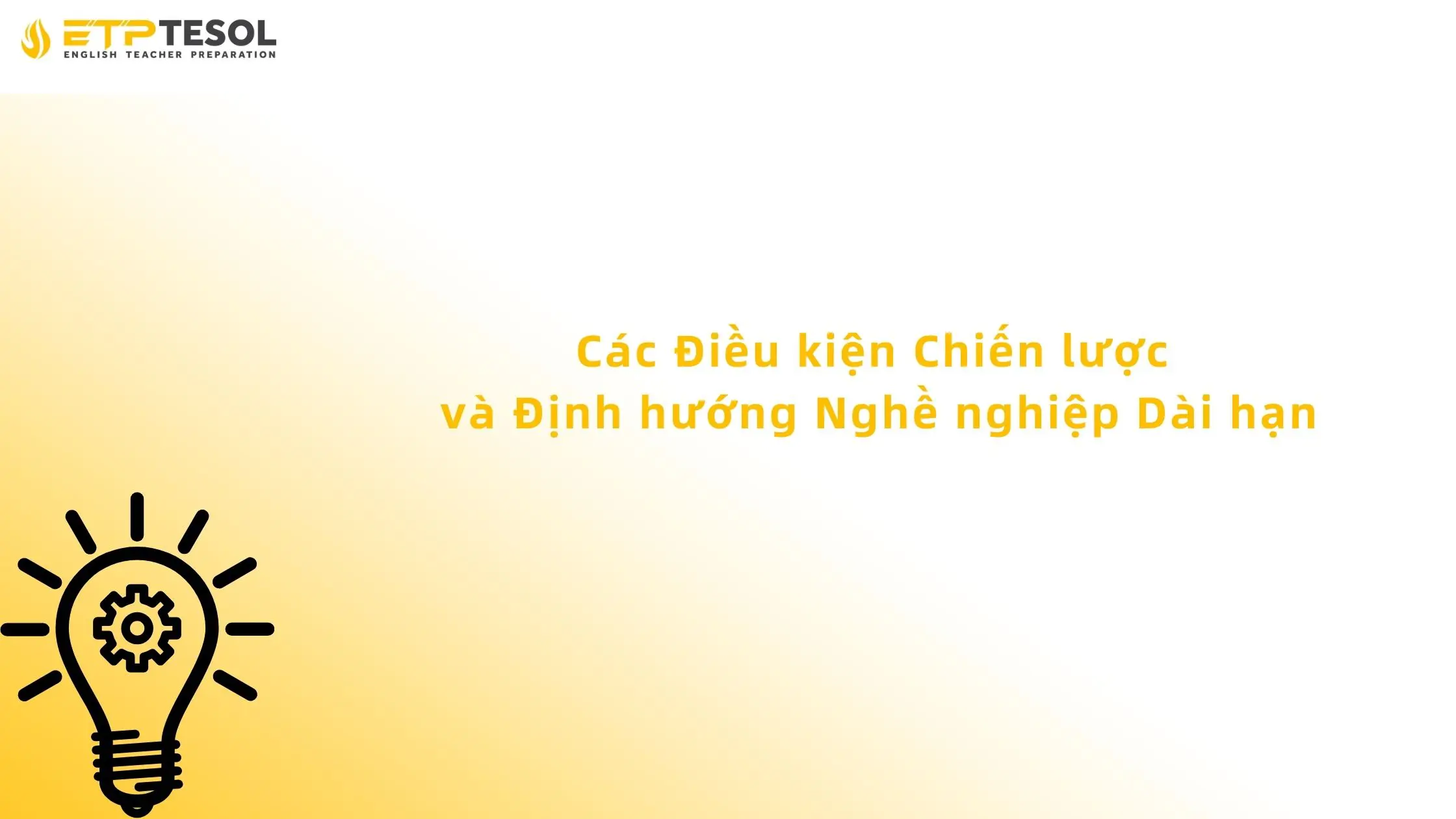 Học TESOL Cần Điều Kiện Gì? Yêu Cầu Toàn Diện 2025 19 Các Điều kiện Chiến lược và Định hướng Nghề nghiệp Dài hạn