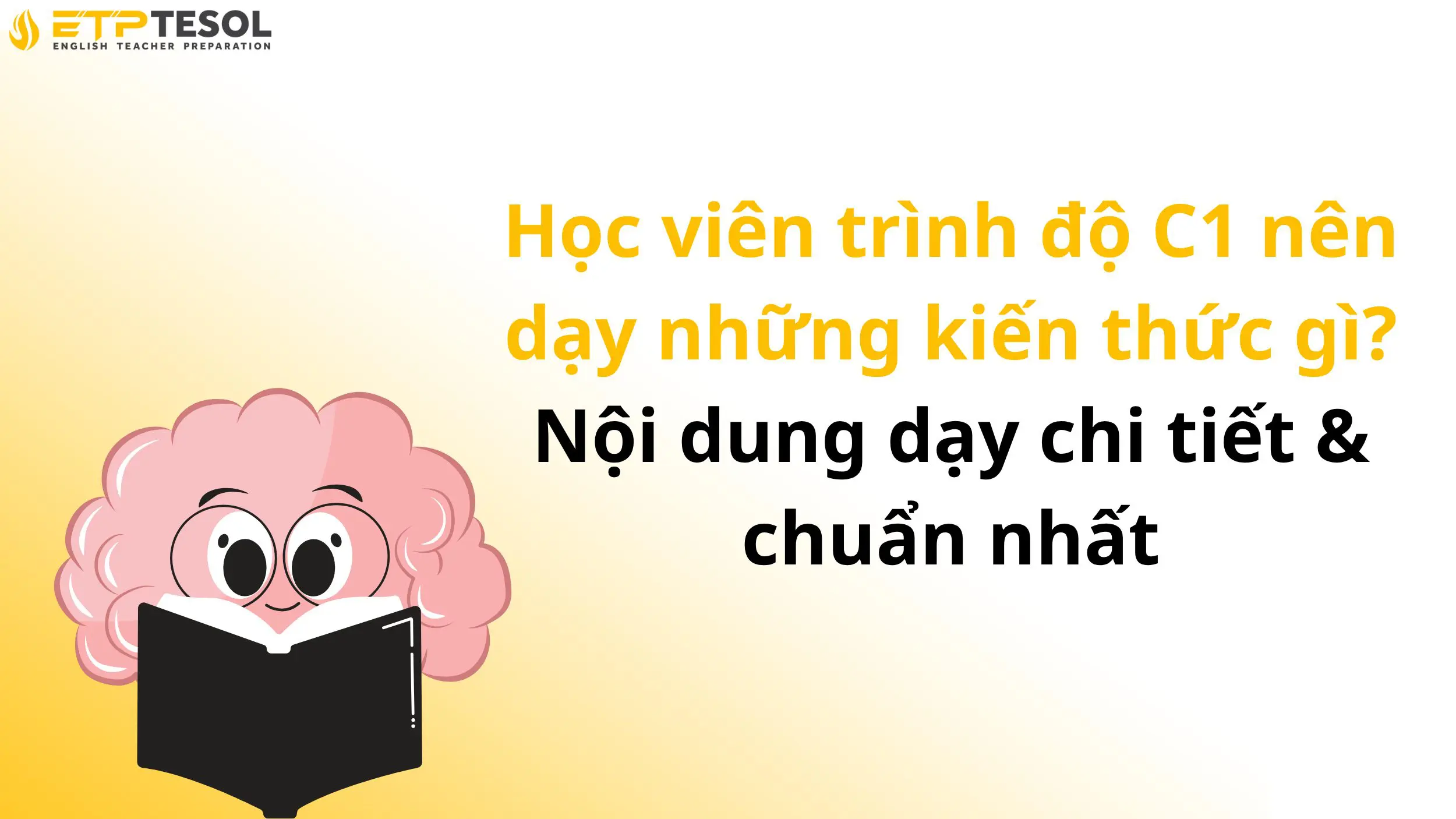Học viên trình độ C1 nên dạy những kiến thức gì? Nội dung dạy chi tiết & chuẩn nhất 2 Học viên trình độ C1 nên dạy những kiến thức gì? Nội dung dạy chi tiết & chuẩn nhất