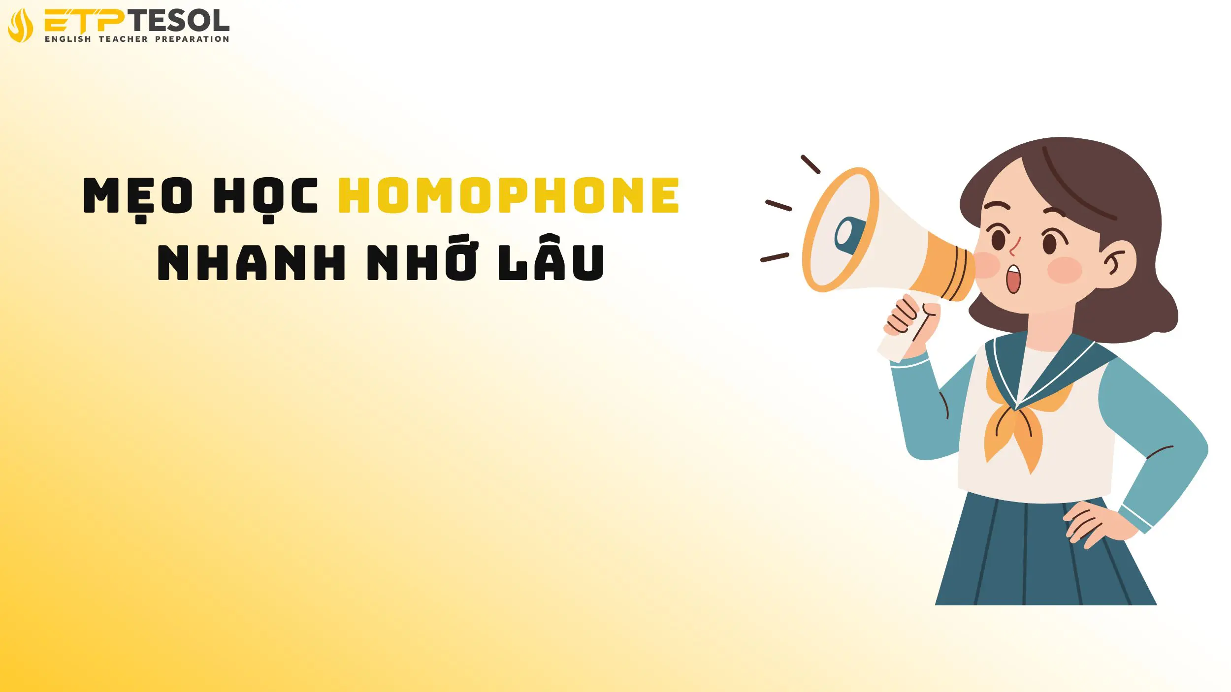 Mẹo học homophone nhanh nhớ lâu