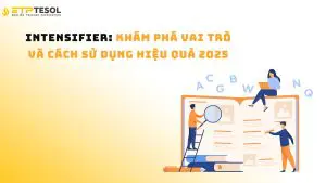 Intensifier: Khám Phá Vai Trò Và Cách Sử Dụng Hiệu Quả 2025