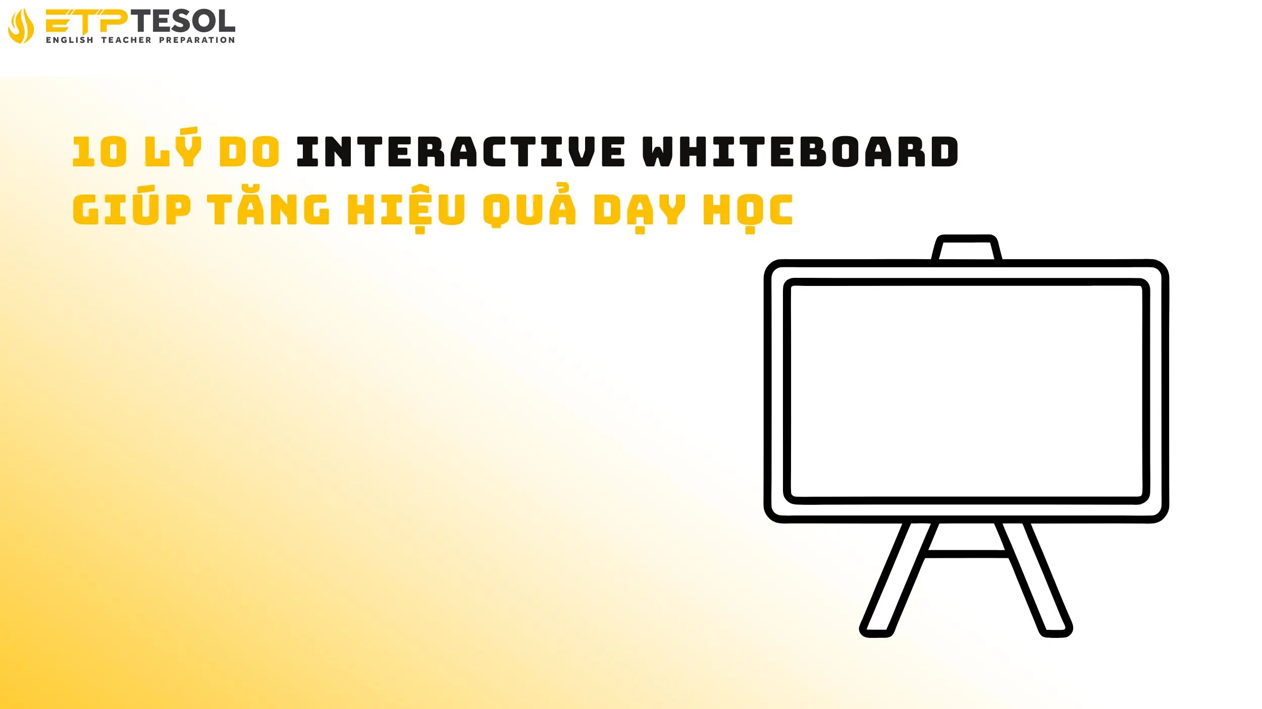 10 lý do interactive whiteboard giúp tăng hiệu quả dạy học