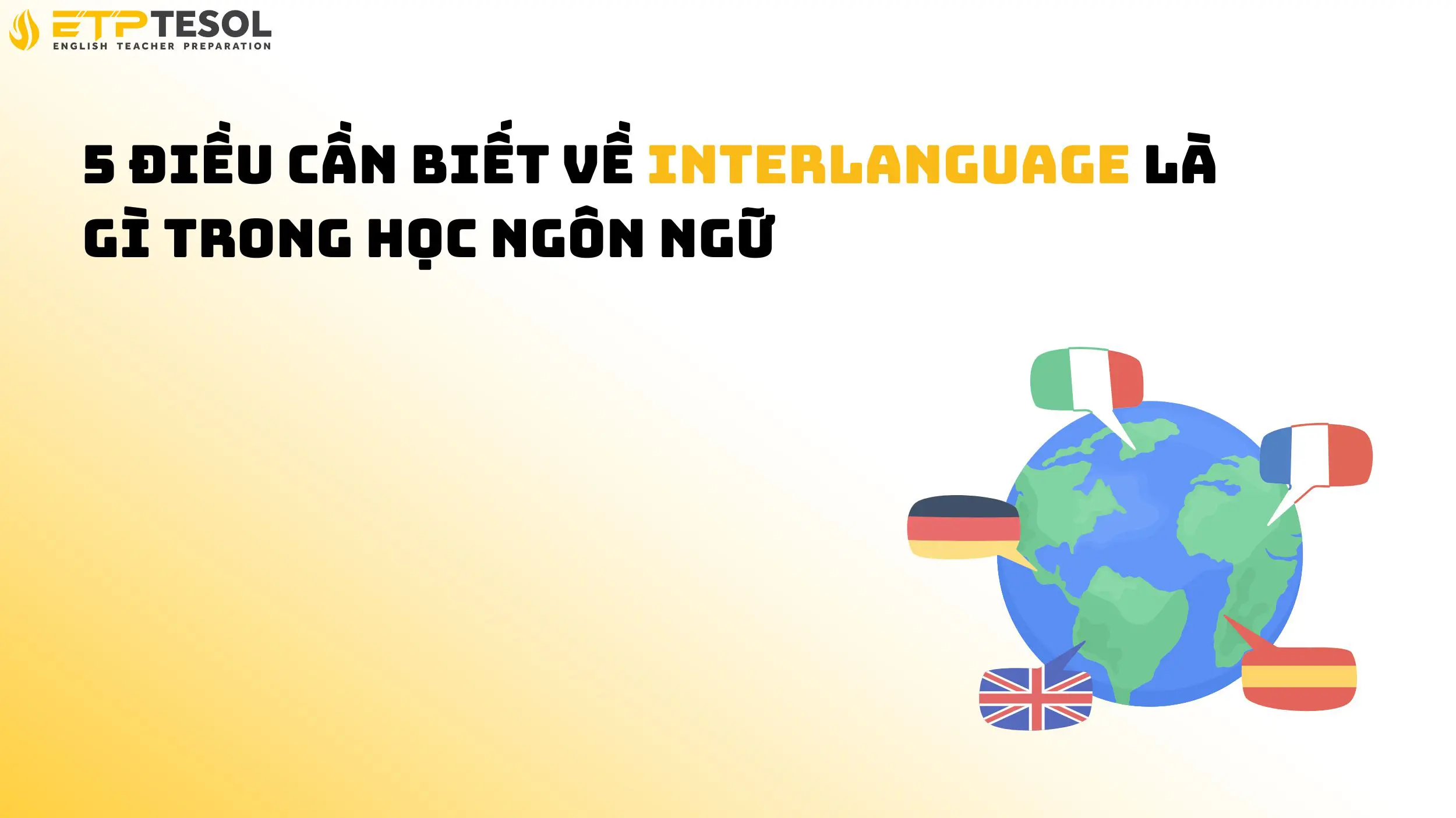 5 điều cần biết về interlanguage là gì trong học ngôn ngữ