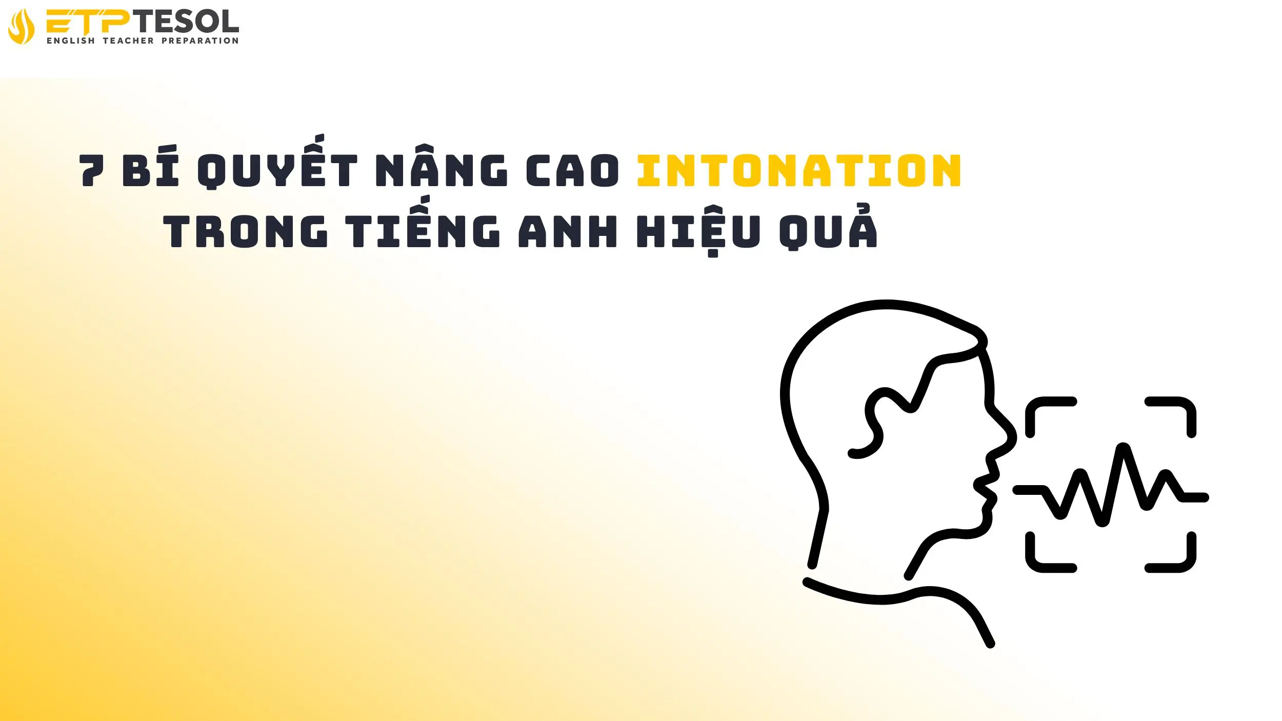 7 Bí Quyết Nâng Cao Intonation Trong Tiếng Anh Hiệu Quả