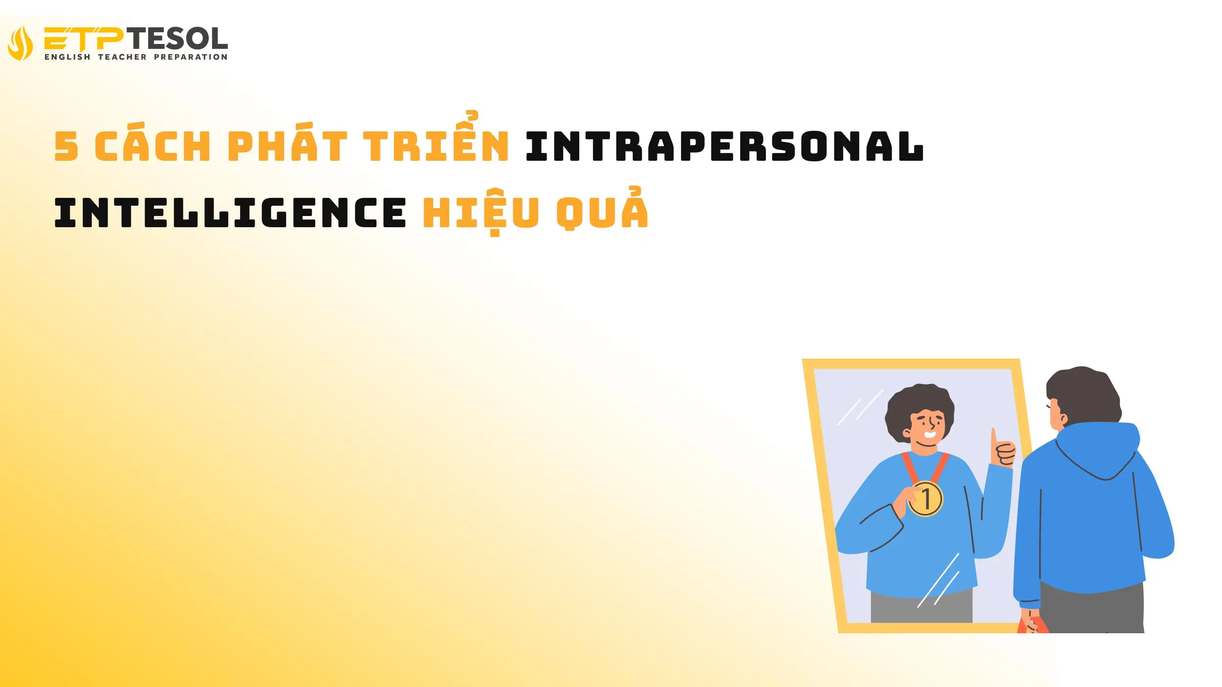 5 Cách Phát Triển Intrapersonal Intelligence Hiệu Quả 14 5 Cách Phát Triển Intrapersonal Intelligence Hiệu Quả