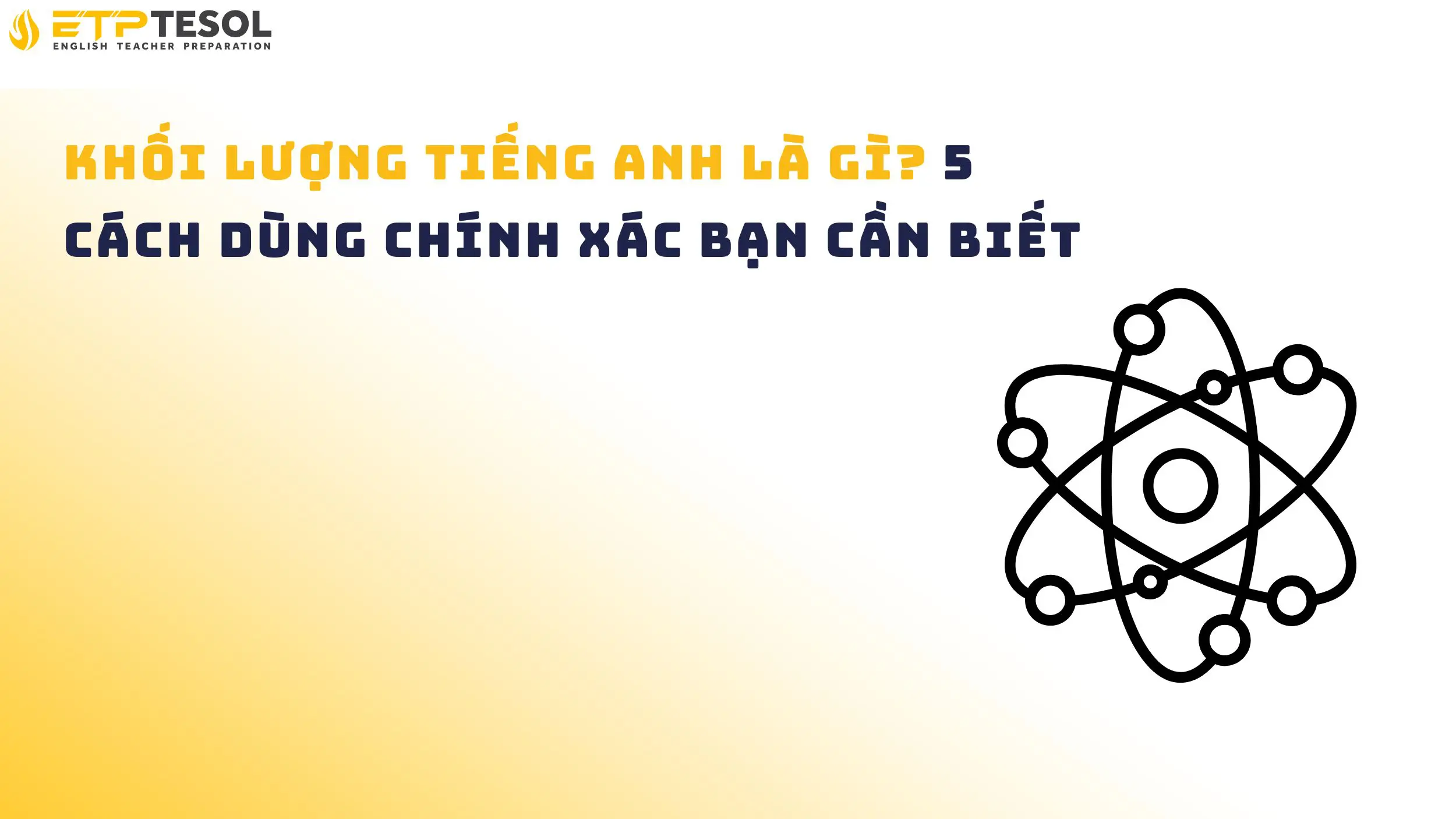 Khối lượng tiếng Anh là gì? 5 cách dùng chính xác bạn cần biết