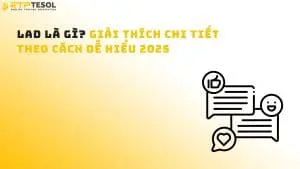 LAD là gì? Giải thích chi tiết theo cách dễ hiểu 2025