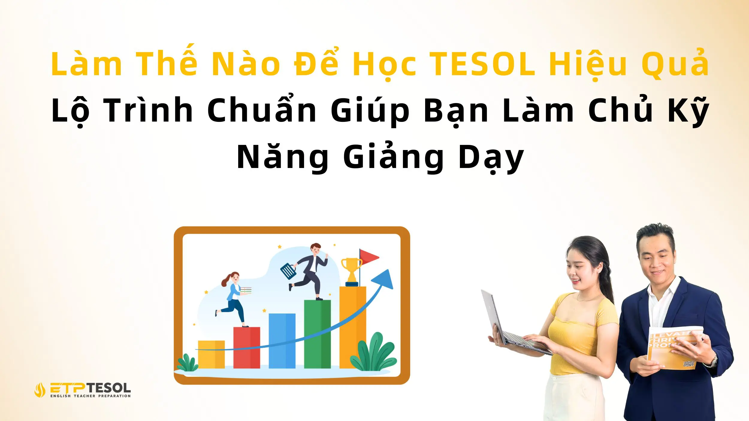 Làm Thế Nào Để Học TESOL Hiệu Quả – Lộ Trình Chuẩn Giúp Bạn Làm Chủ Kỹ Năng Giảng Dạy 13 Làm Thế Nào Để Học TESOL Hiệu Quả – Lộ Trình Chuẩn Giúp Bạn Làm Chủ Kỹ Năng Giảng Dạy