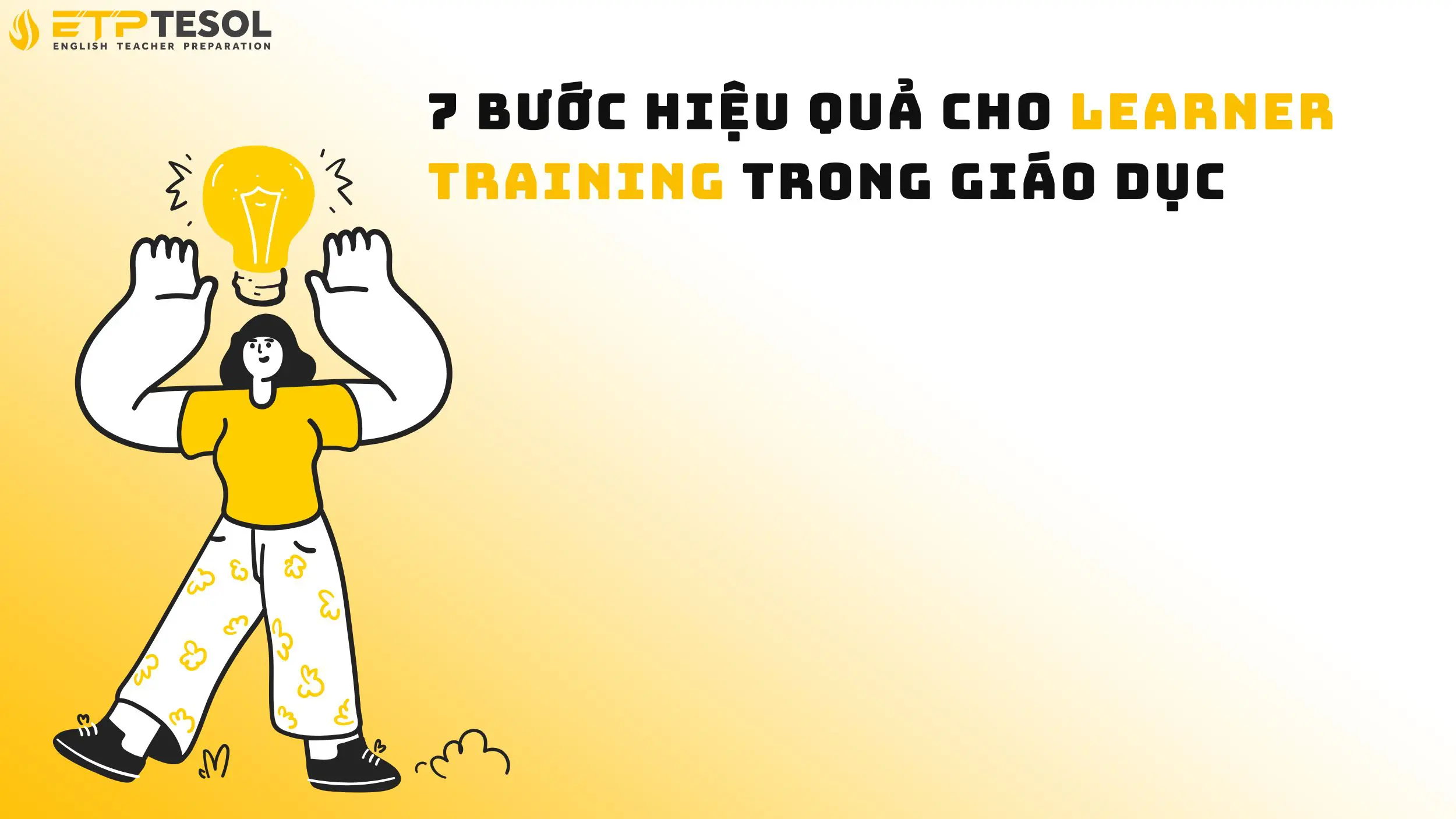 7 Bước Hiệu Quả Cho Learner Training Trong Giáo Dục 14 7 Bước Hiệu Quả Cho Learner Training Trong Giáo Dục