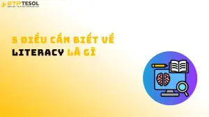 5 Điều Cần Biết Về Literacy Là Gì