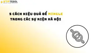 5 cách hiệu quả để mingle trong các sự kiện xã hội