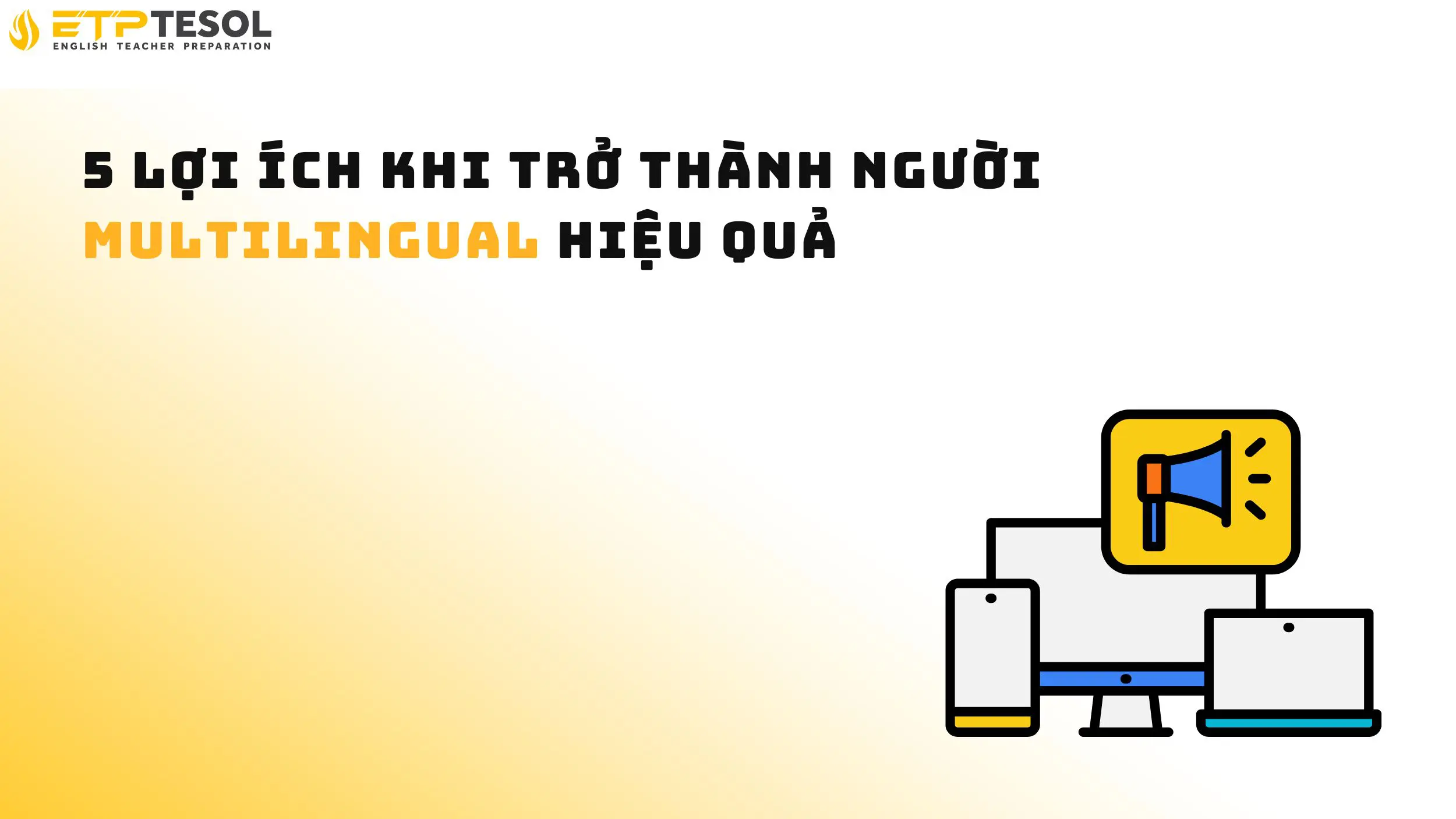 5 lợi ích khi trở thành người multilingual hiệu quả 14 5 lợi ích khi trở thành người multilingual hiệu quả