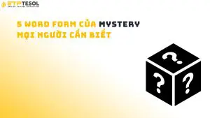 5 Word Form Của Mystery Mọi Người Cần Biết
