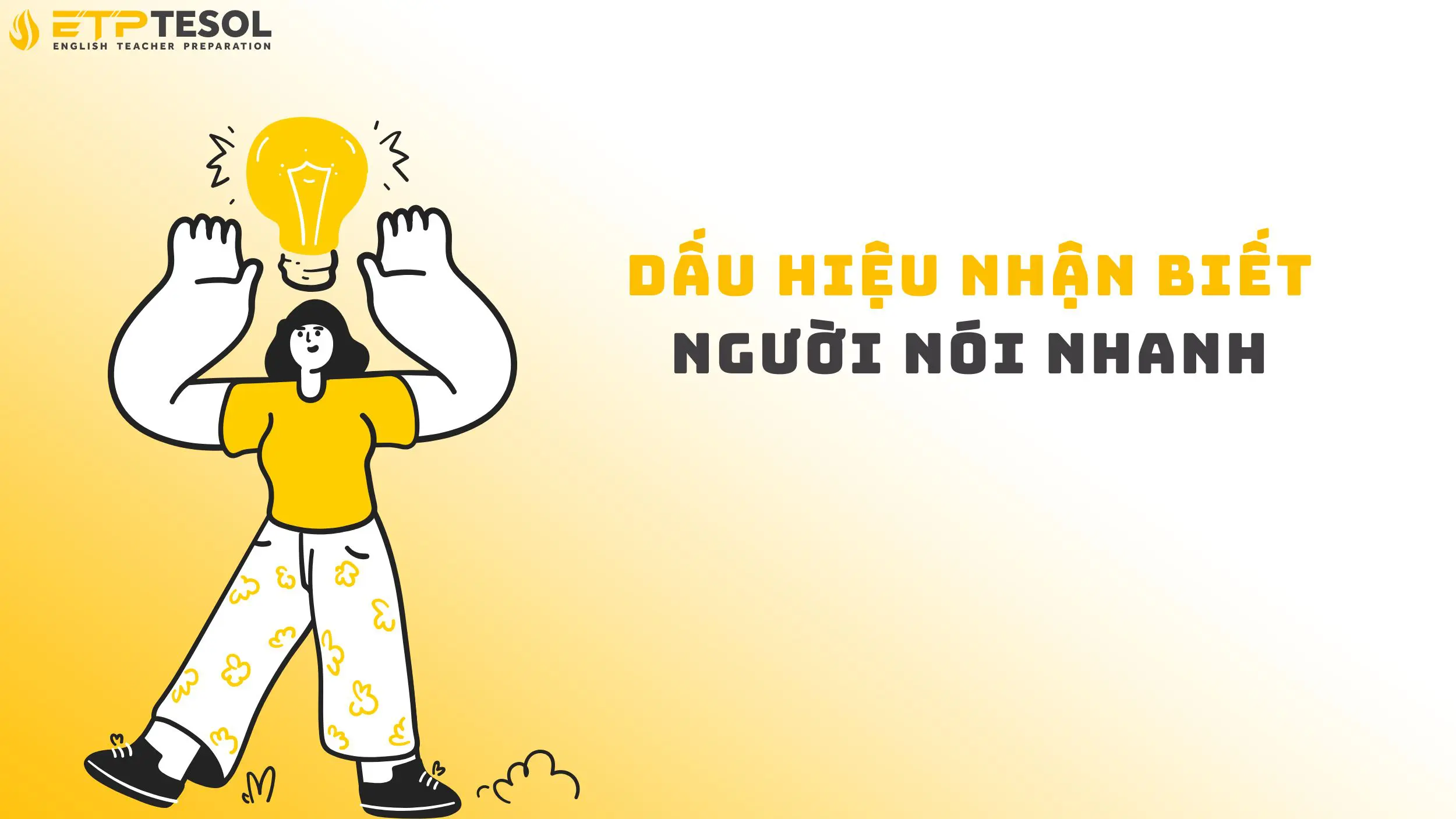 Dấu hiệu nhận biết người nói nhanh