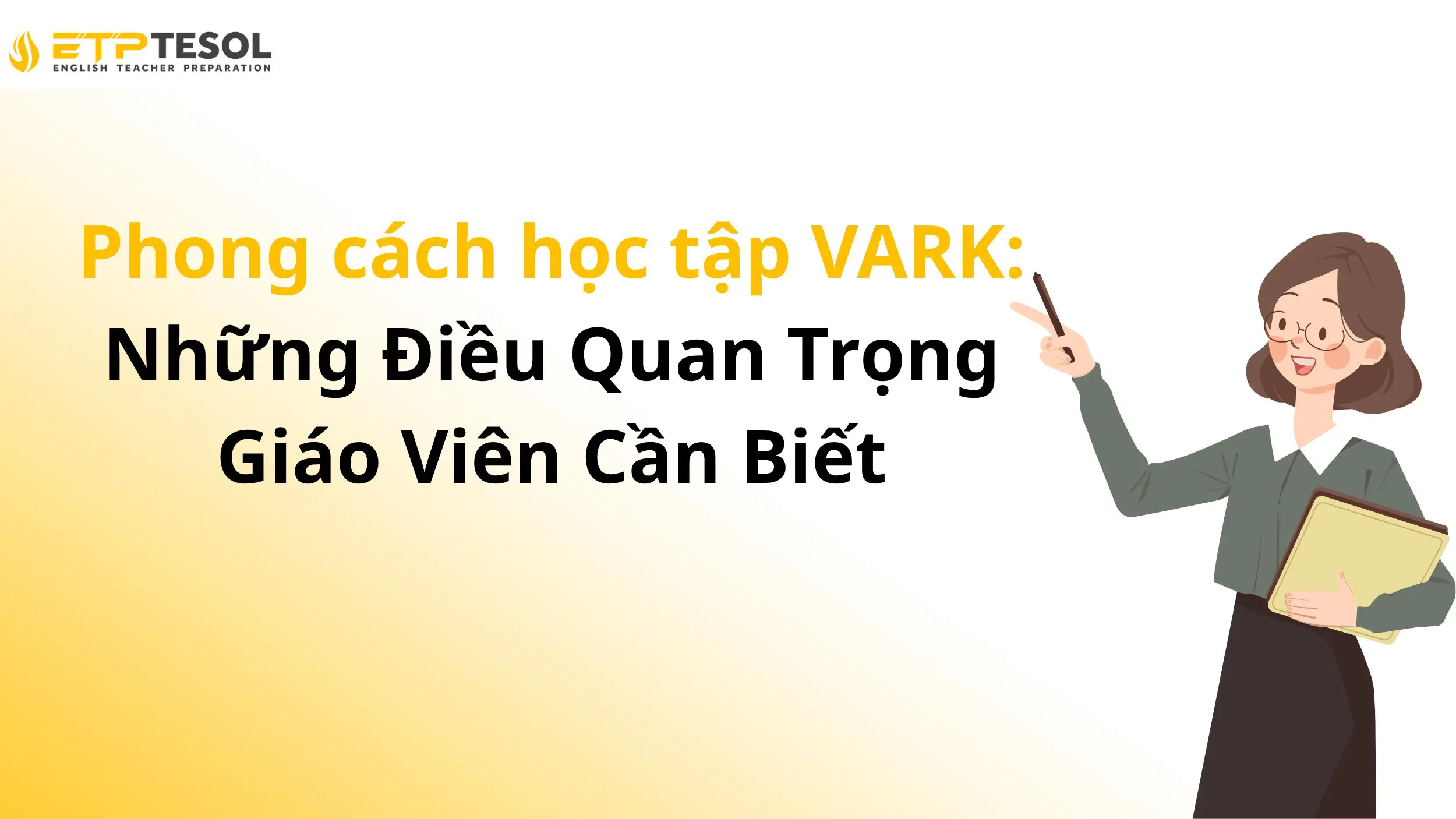Phong cách học tập VARK: Những Điều Quan Trọng Giáo Viên Cần Biết 2 Phong cách học tập VARK: Những Điều Quan Trọng Giáo Viên Cần Biết