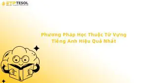 phương pháp học thuộc từ vựng tiếng anh