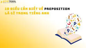 10 điều cần biết về Preposition là gì trong tiếng Anh