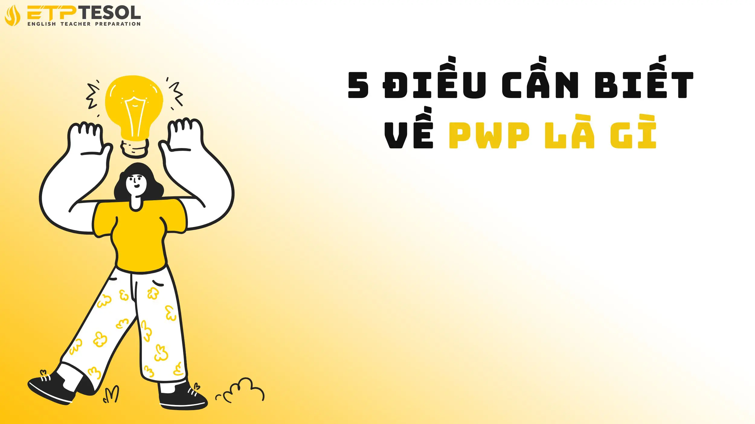 5 Điều Cần Biết Về PWP Là Gì