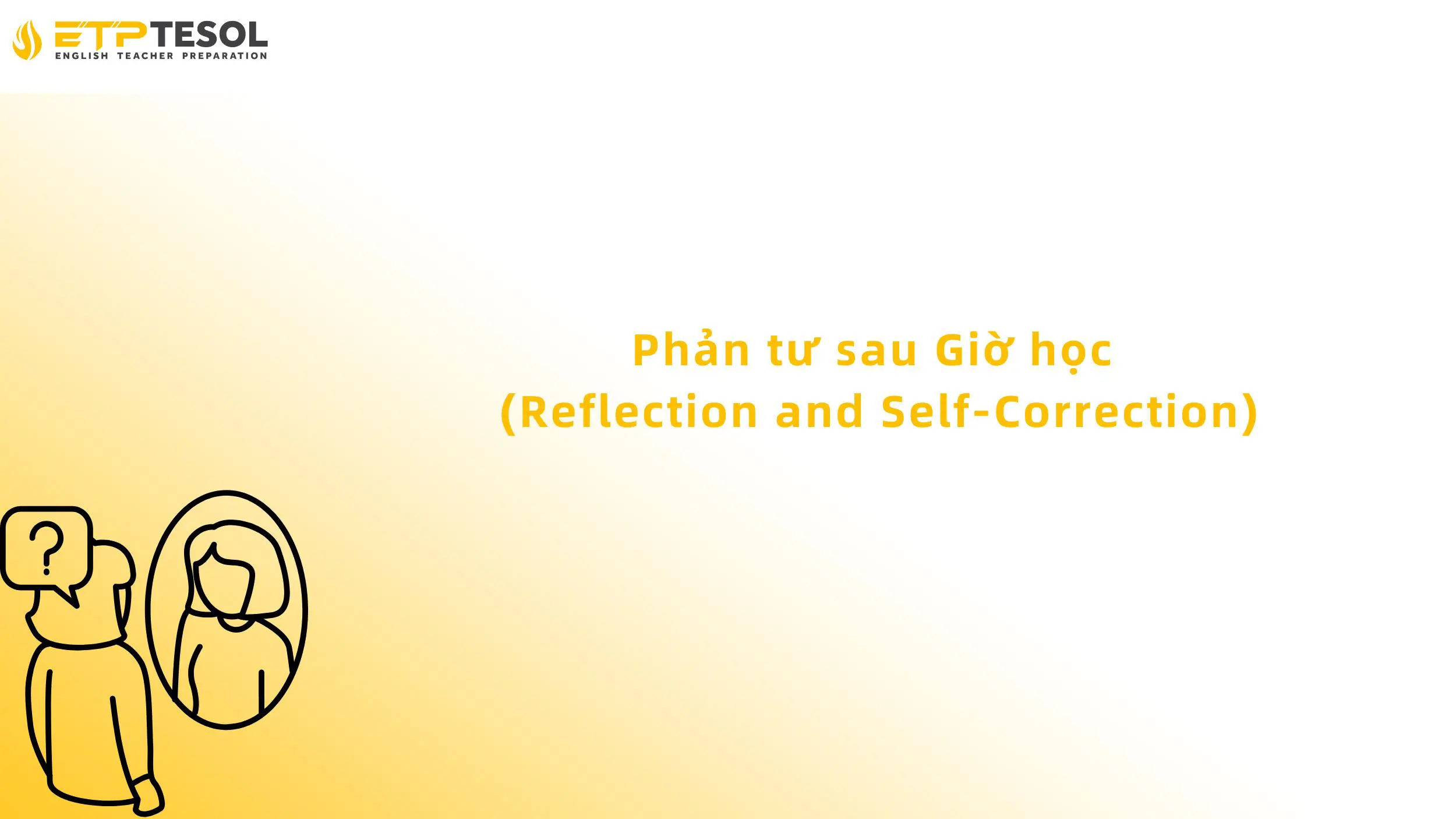 Soạn Giáo Án Như Thế Nào? Hướng Dẫn Toàn Diện Từ A-Z 18 Phản tư sau Giờ học (Reflection and Self-Correction)