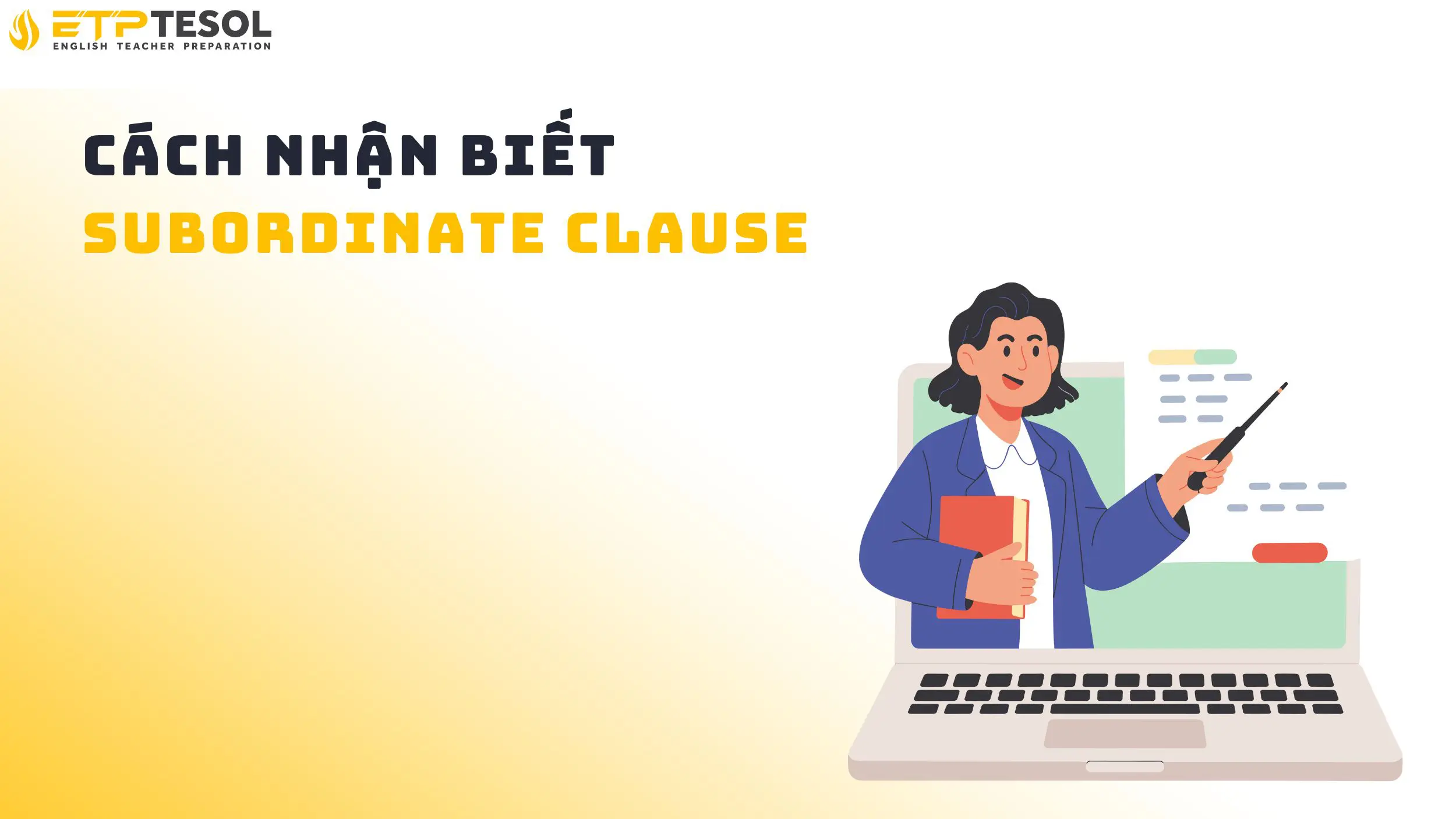 Subordinate Clause Là Gì Hướng Dẫn Chi Tiết 2025 15 Cách nhận biết subordinate clause