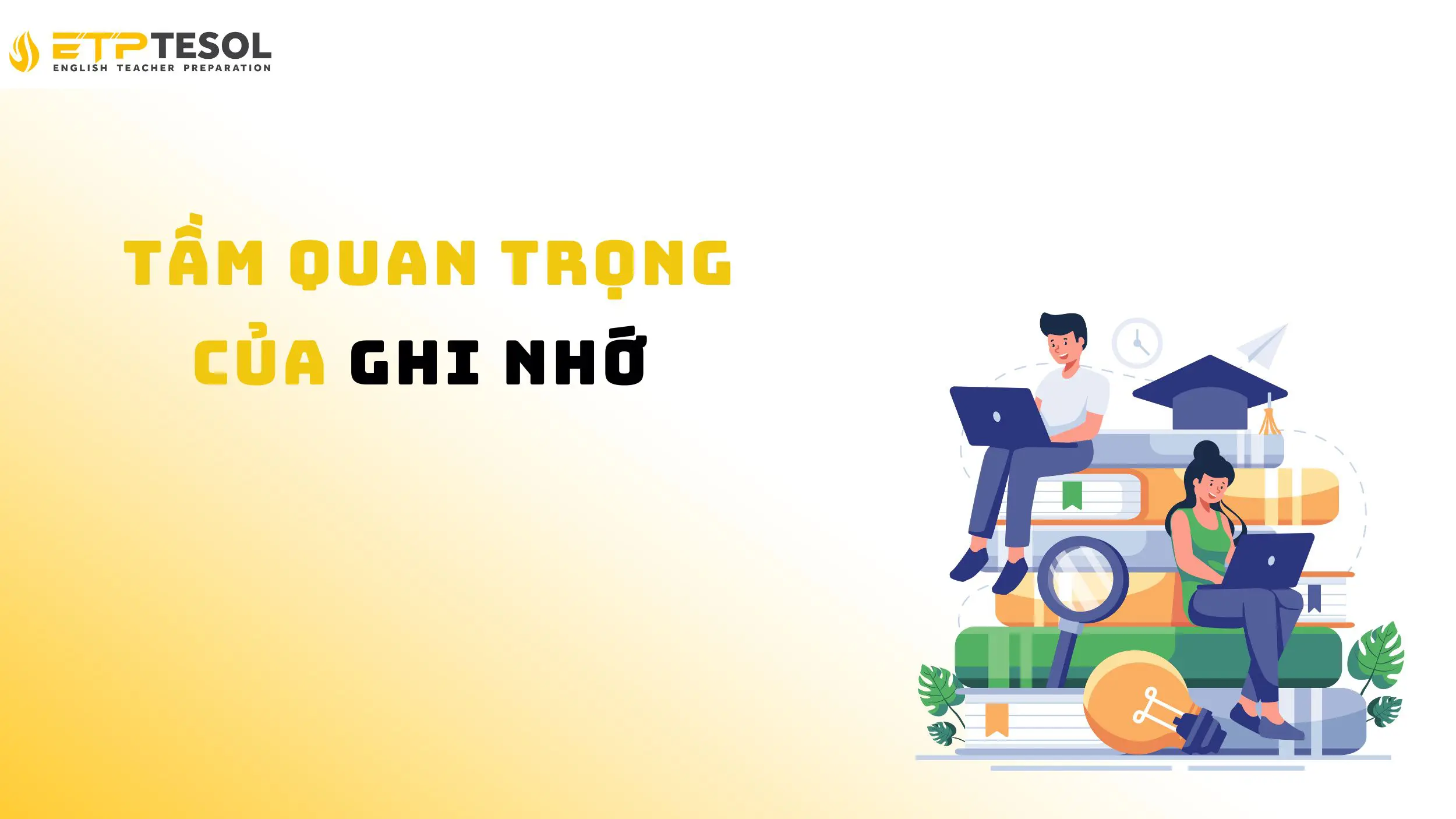 7 Cách Ghi Nhớ Hiệu Quả Giúp Bạn Học Nhanh – Nhớ Lâu 15 Khám phá tầm quan trọng của ghi nhớ