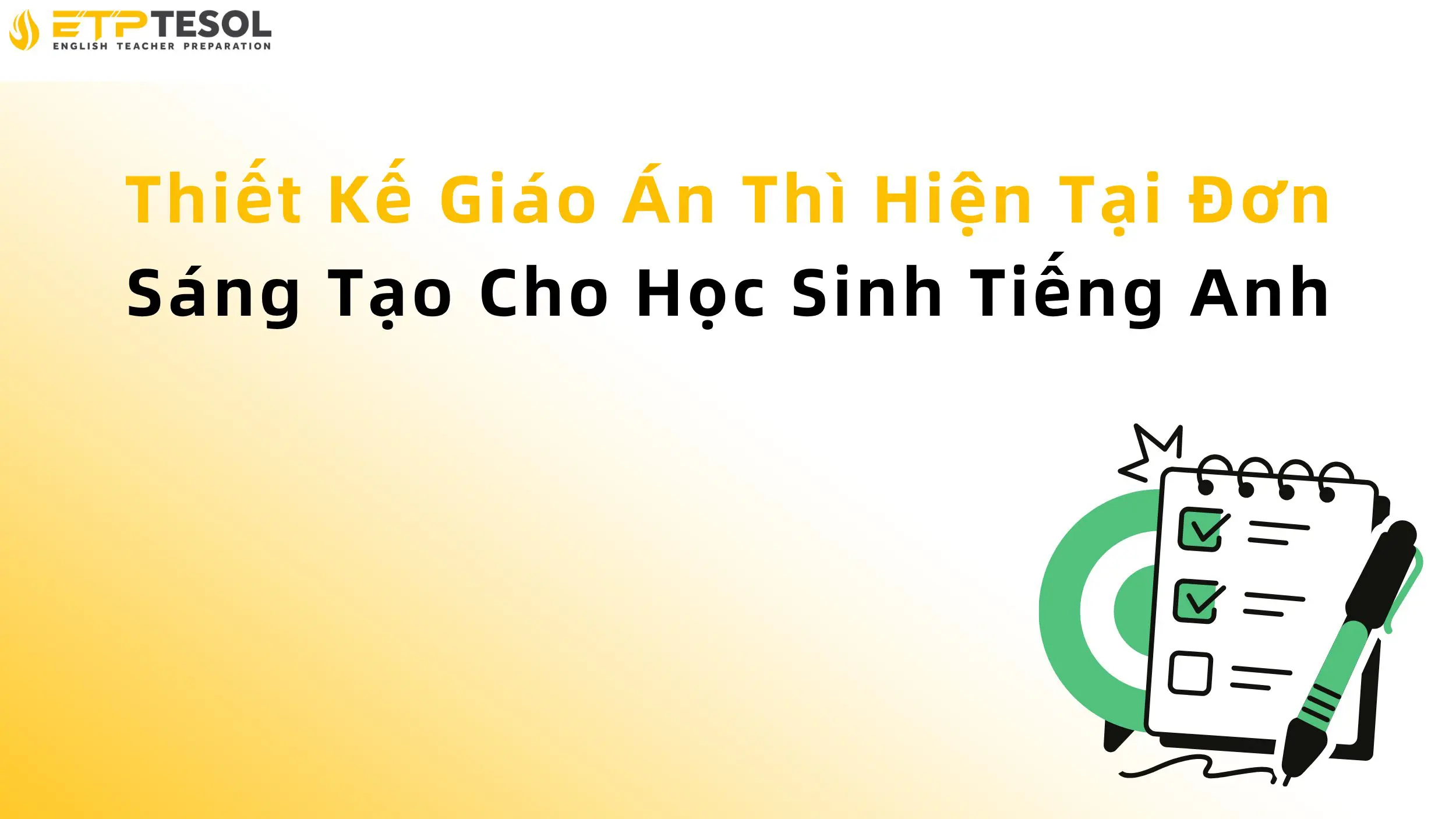 Thiết Kế Giáo Án Thì Hiện Tại Đơn Sáng Tạo Cho Học Sinh Tiếng Anh