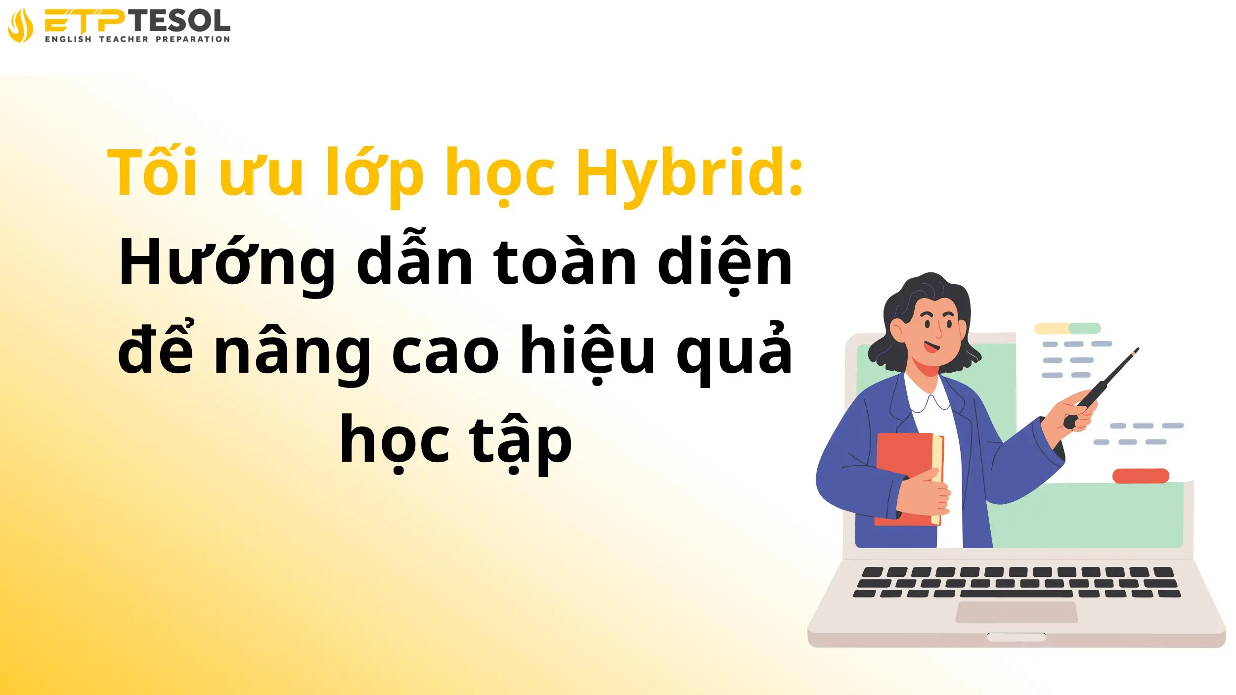 Tối ưu lớp học Hybrid: Hướng dẫn toàn diện để nâng cao hiệu quả học tập