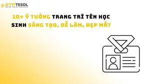 10+ Ý tưởng Trang Trí Tên Học Sinh Sáng Tạo, Dễ Làm, Đẹp Mắt