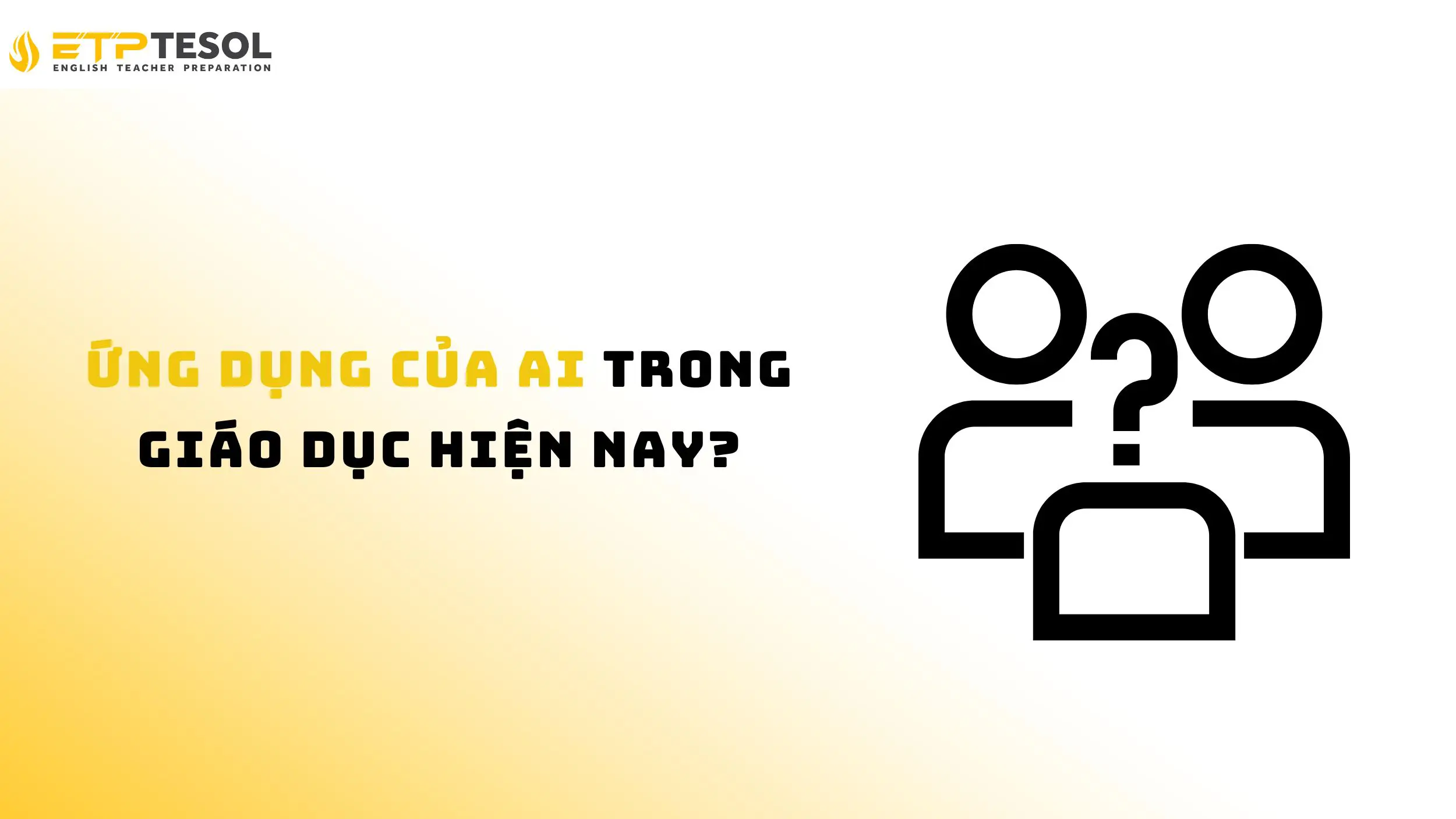 Khám phá ứng dụng của AI trong giáo dục hiện nay