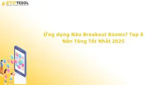 ứng dụng nào breakout rooms