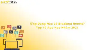 ứng dụng nào breakout rooms