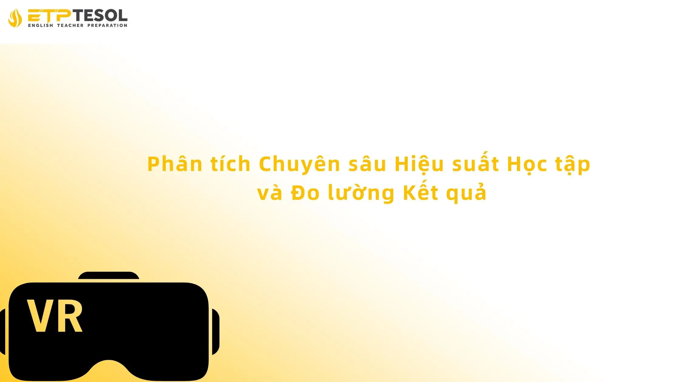 Phân tích Chuyên sâu Hiệu suất Học tập và Đo lường Kết quả