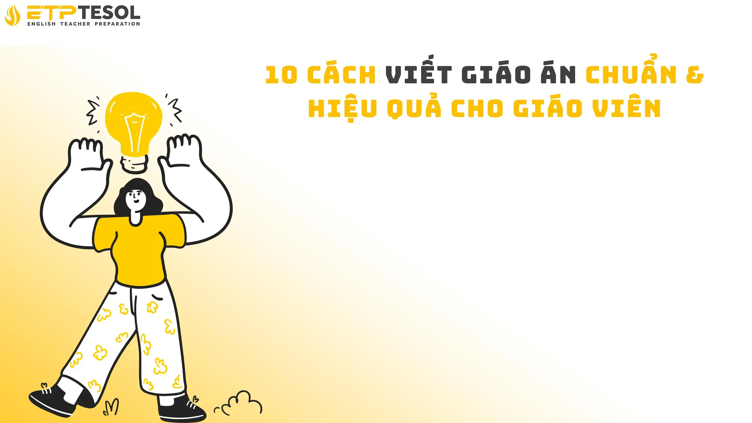 10 Cách Viết Giáo Án Chuẩn & Hiệu Quả Cho Giáo Viên 14 10 Cách Viết Giáo Án Chuẩn & Hiệu Quả Cho Giáo Viên