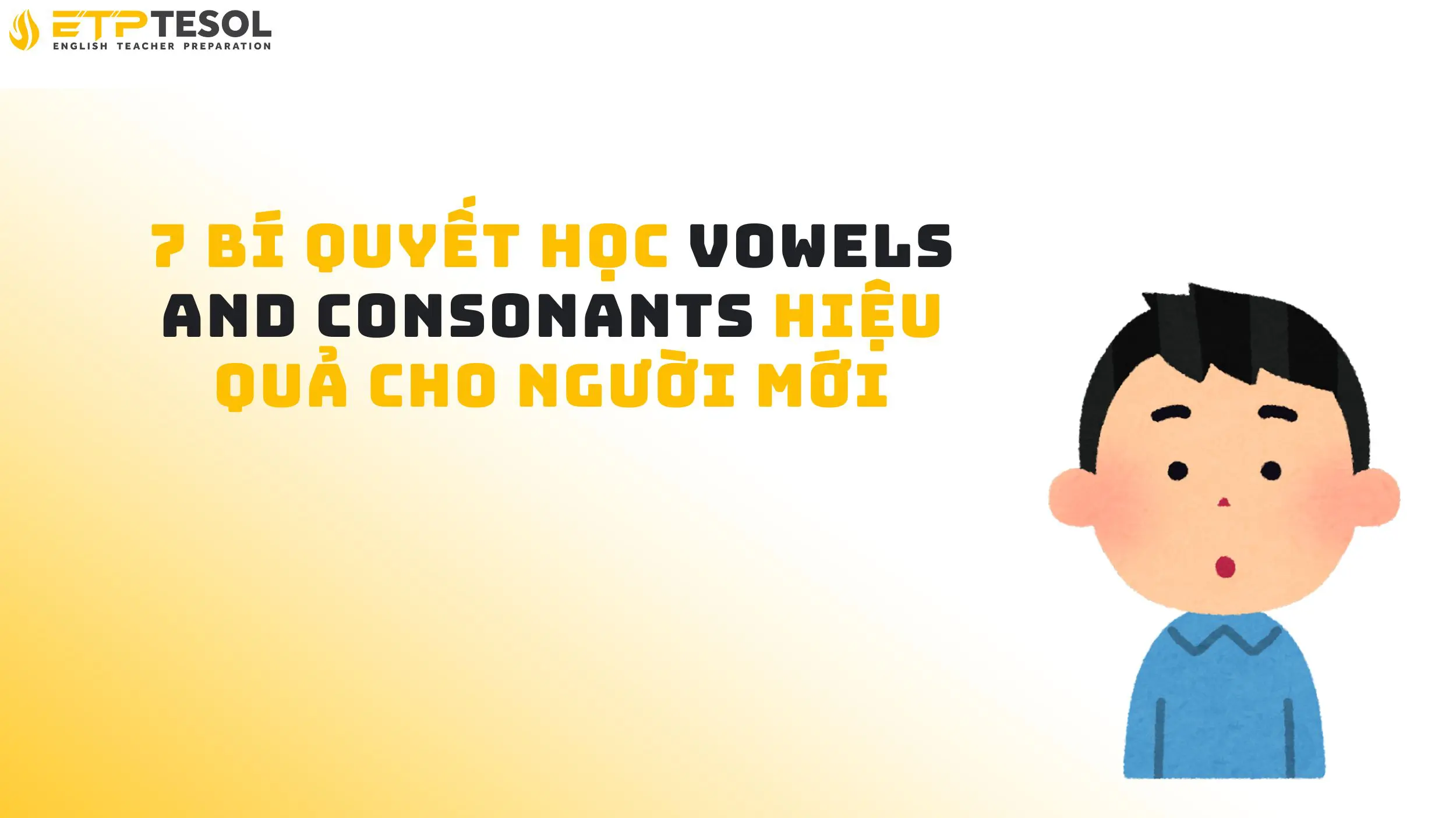 7 Bí Quyết Học Vowels and Consonants Hiệu Quả Cho Người Mới 14 7 Bí Quyết Học Vowels and Consonants Hiệu Quả Cho Người Mới