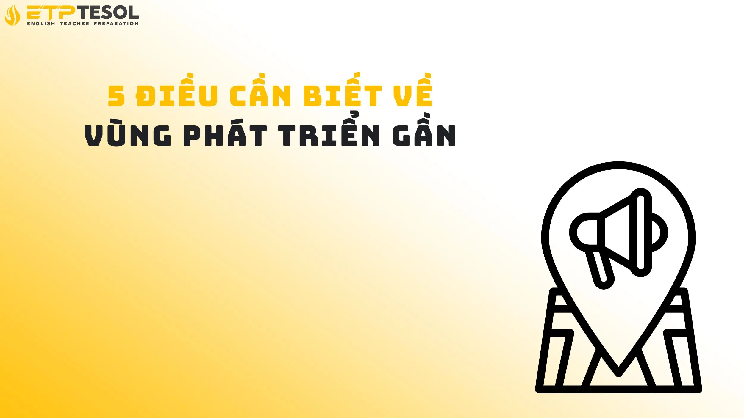 5 Điều Cần Biết Về Vùng Phát Triển Gần