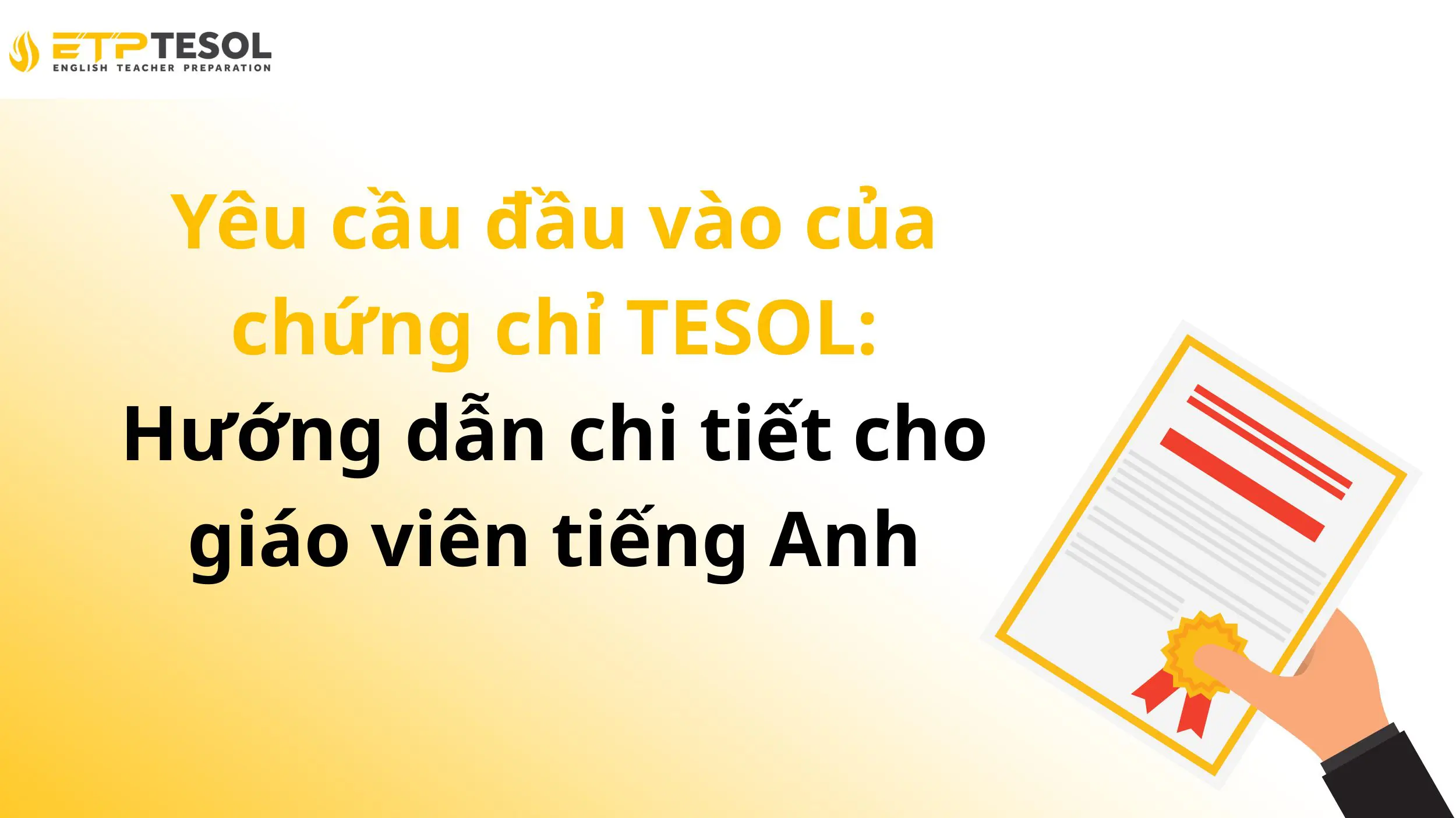 Yêu cầu đầu vào của chứng chỉ TESOL: Hướng dẫn chi tiết cho giáo viên tiếng Anh