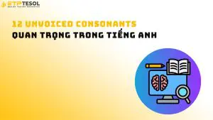 12 Unvoiced Consonants Quan Trọng Trong Tiếng Anh