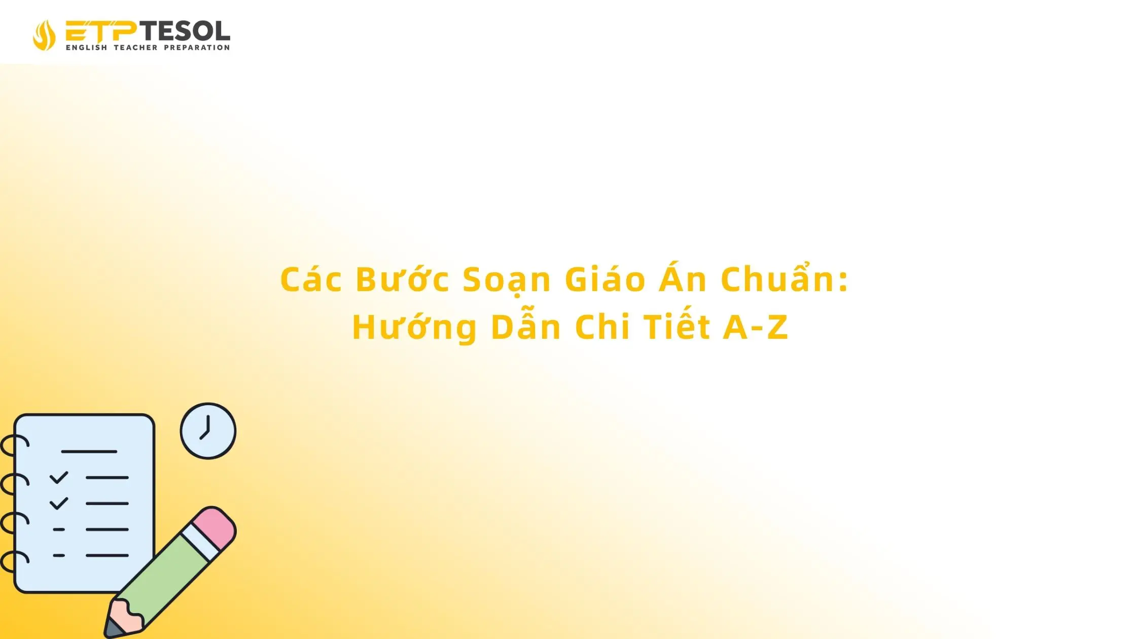 Các Bước Soạn Giáo Án Chuẩn: Hướng Dẫn Chi Tiết A-Z